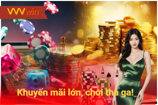 Khuyến mãi VVVwin: Đa Dạng Hình Thức, Bất Ngờ, Liên Tục! Khuyến mãi VVVwin: Thưởng lớn, chơi thả ga!