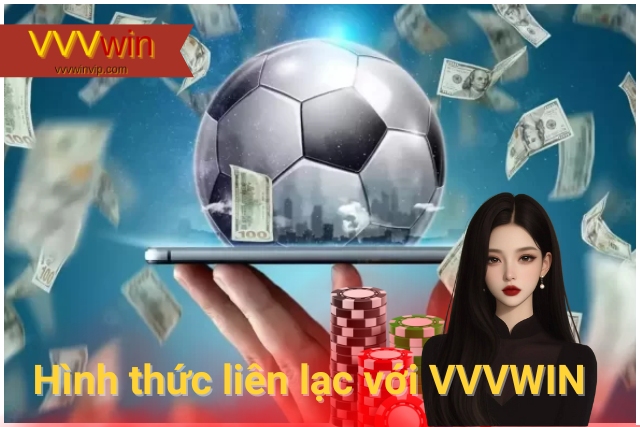 Cách thức liên hệ với VVVWIN đơn giản, nhanh nhất Một số hình thức liên lạc với nhà cái đơn giản, nhanh chóng