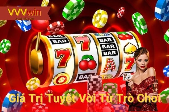 Nổ Hũ VVVwin – Chuyên Mục Giải Trí Hấp Dẫn Và Cơ Hội Thắng Lớn Giá trị tuyệt vời mà người chơi nhận được từ trò chơi