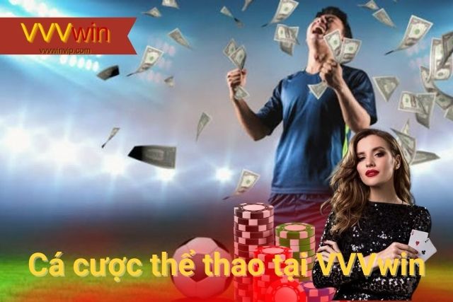 Thể Thao VVVwin – Địa Chỉ Cá Cược Thể Thao Uy Tín Với Nhiều Kèo Hấp Dẫn VVVwin sở hữu một hệ thống tỷ lệ cược phong phú, đa dạng