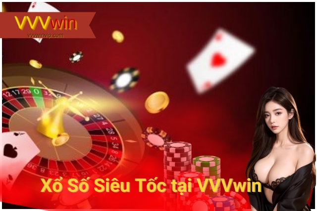Xổ Số Siêu Tốc: Cơ Hội Làm Giàu Nhanh Chóng Tại VVVwin Xổ Số Siêu Tốc